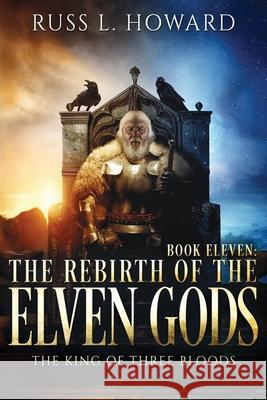 Rebirth of the Elven Gods Russ L. Howard 9781945130151 House of Howard Publishing