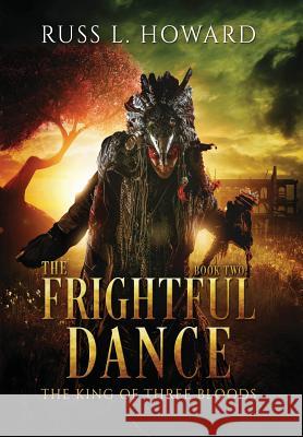 The Frightful Dance Russ L. Howard 9781945130274 Russell L. Howard II