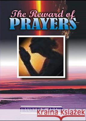 The Reward of Prayers: Prayers Franklin N. Abazie 9781945133015 Miracle of God Ministries