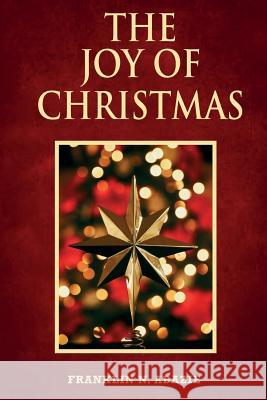 The Joy of Christmas: Joy Franklin N. Abazie 9781945133855 Miracle of God Ministries