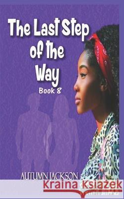 The Last Step of the Way Autumn Jackson 9781945145391