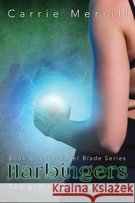 Harbingers: Book 4 of the Angel Blade Series Carrie Merrill 9781945146534 Soul Fire Press