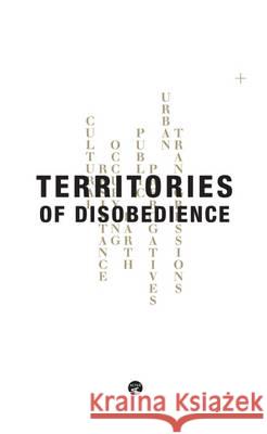 Territories of Disobedience Linna Choi Tarik Oualalou 9781945150203 Actar