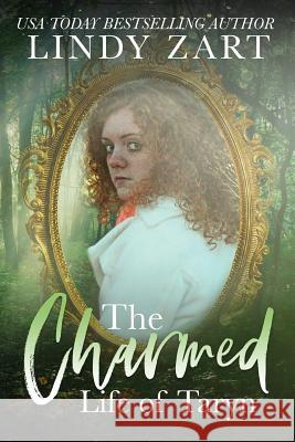 The Charmed Life of Taryn Lindy Zart 9781945164071 Chameleon Writer