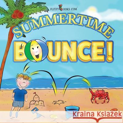 Summertime Bounce! (Matte Color Paperback) Flitzy Book 9781945168895 Flitzy Books.com