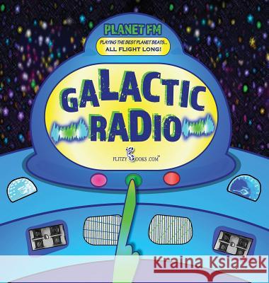 Galactic Radio: A Wacky Onomatopoeia Book (Includes Guessing Game) Flitzy Book 9781945168925 Flitzy Books.com