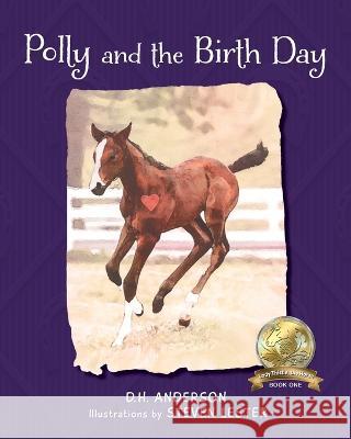 Polly and the Birth Day D. H. Anderson Steven Lester 9781945169939 Little Blessing Books