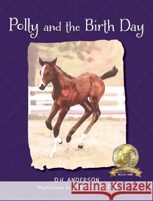 Polly and the Birth Day D. H. Anderson Steven Lester 9781945169946 Little Blessing Books