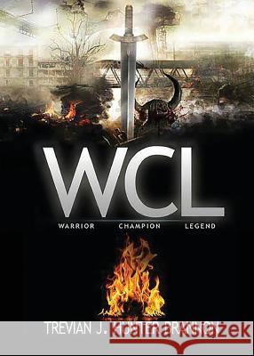 Warrior, Champion, Legend... Trevian J Hunter Brannon   9781945172236 Neely Worldwide Publishing