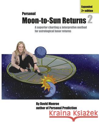 Personal Moon-to-Sun Returns 2 David Monroe 9781945172748 Southborough Publishing
