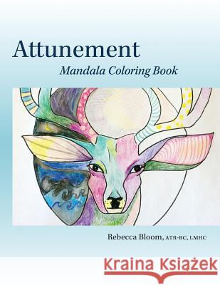 Attunement: Mandala Coloring Book Rebecca Bloom 9781945178139