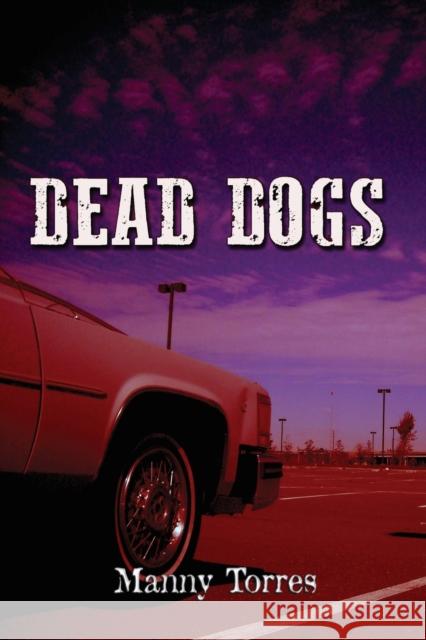 Dead Dogs Manny Torres 9781945181894 Moonshine Cove Publishing, LLC