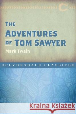 The Adventures of Tom Sawyer Twain Mark 9781945186332 