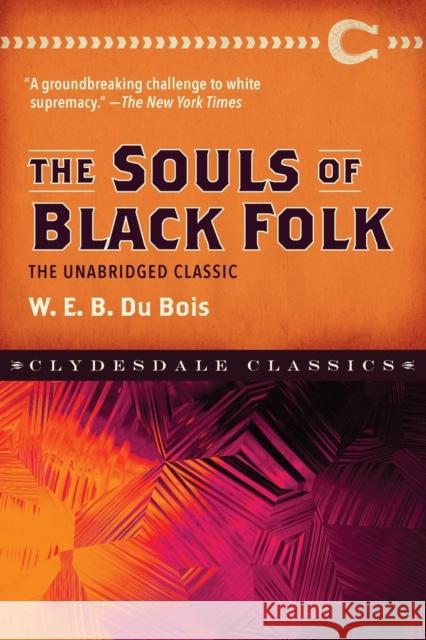 The Souls of Black Folk: The Unabridged Classic  9781945186639 Skyhorse Publishing