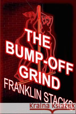 The Bump-Off Grind Franklin Stacks 9781945207297 Red Widow Press