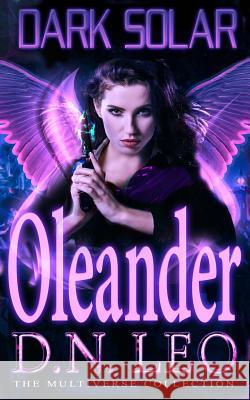 Dark Solar - Oleander: A Science Fiction Romance Fairytale D. N. Leo 9781945230257 Narrative Land