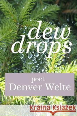 Dew Drops Denver Welte 9781945232060