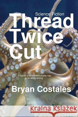 Thread Twice Cut Bryan Costales 9781945232183 Fool Church Media