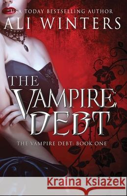 The Vampire Debt Ali Winters 9781945238109 Ali Winters