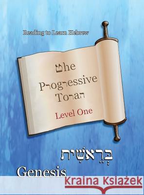 The Progressive Torah: Level One Genesis: Color Edition Ahava Lilburn Minister 2. Others 9781945239519