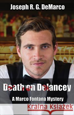 Death on Delancey: A Marco Fontana Mystery Joseph R. G. DeMarco 9781945242083