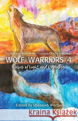 Wolf Warriors 4: Wolves of Light and Darkness Sherayah Witcher 9781945247248