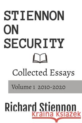 Stiennon On Security: Collected Essays Volume 1 Richard Stiennon 9781945254062