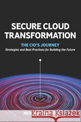 Secure Cloud Transformation: The CIO'S Journey Stiennon, Richard 9781945254208