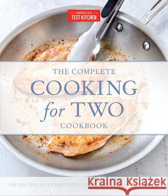 The Complete Cooking for Two Cookbook, Gift Edition: 650 Recipes for Everything You'll Ever Want to Make America's Test Kitchen 9781945256066 America's Test Kitchen