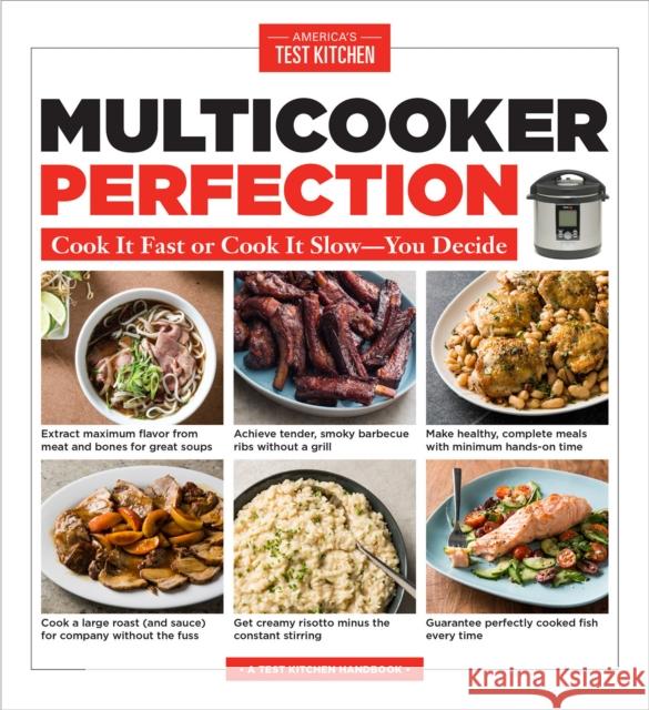 Multicooker Perfection: Cook Cook It Fast or Cook It Slow-You Decide America's Test Kitchen 9781945256288