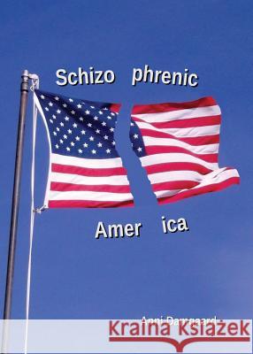 Schizophrenic America Anni Damgaard   9781945258008 Skaeg Books