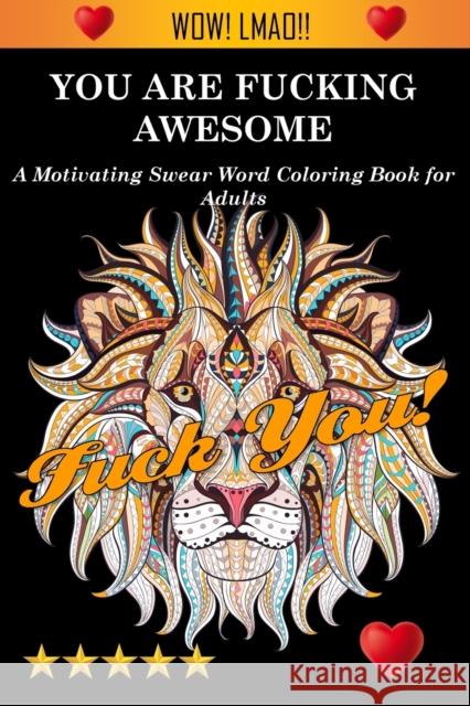 You Are Fucking Awesome Adult Coloring Books, Coloring Books for Adults, Adult Colouring Books 9781945260551