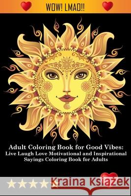 Adult Coloring Book for Good Vibes Adult Coloring Books, Coloring Books for Adults, Adult Colouring Books 9781945260575