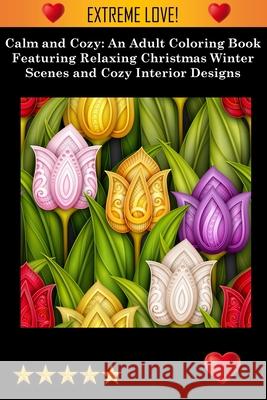Calm and Cozy Adult Coloring Books, Coloring Books for Adults Relaxation, Adult Colouring Books 9781945260803