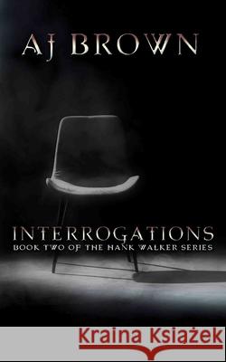 Interrogations Aj Brown Donelle Pardee Whiting Larissa Bennett 9781945263989 Stitched Smile Publications