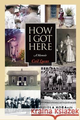 How I Got Here: A Memoir Ceil Lucas 9781945271618