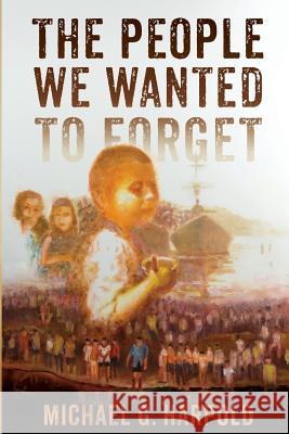 The People We Wanted to Forget Michael G. Harpold 9781945271687 Michael G. Harpold
