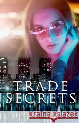 Trade Secrets Susan Lower 9781945274039 Time Glider Books