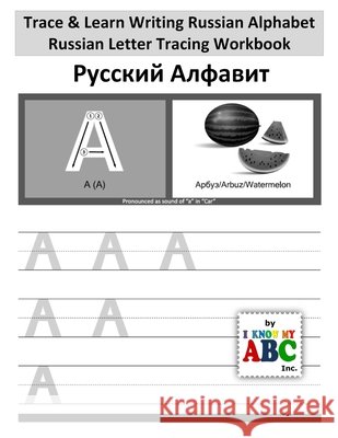 Trace & Learn Writing Russian Alphabet: Russian Letter Tracing Workbook Harshish Patel 9781945285059 I Know My ABC Inc.