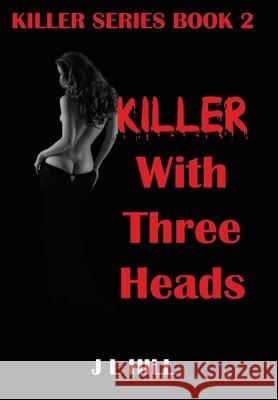 Killer With Three Heads Hill, J. L. 9781945286100 Rockhill Publishing LLC