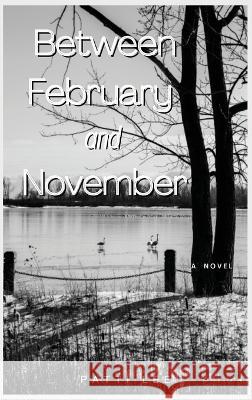 Between February and November Patti Lee Athina Paris 9781945286766 Rockhill Publishing LLC