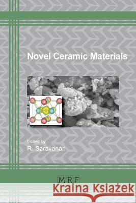 Novel Ceramic Materials R. Saravanan 9781945291029 Materials Research Forum LLC