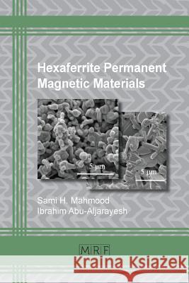 Hexaferrite Permanent Magnetic Materials Sami H. Mahmood Ibrahim Abu-Aljarayesh 9781945291067