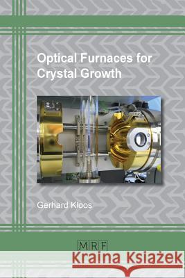 Optical Furnaces for Crystal Growth Kloos Gerhard 9781945291203 Materials Research Forum LLC