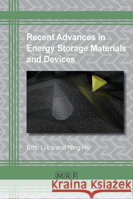 Recent Advances in Energy Storage Materials and Devices Li Lu 9781945291265 Materials Research Forum LLC