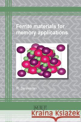Ferrite Materials for Memory Applications Saravanan R 9781945291388 Materials Research Forum LLC