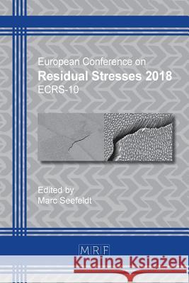 Residual Stresses 2018: Ecrs-10 Marc Seefeldt 9781945291883 Materials Research Forum LLC