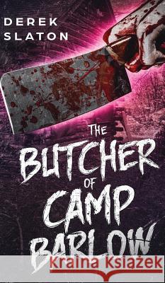 The Butcher of Camp Barlow Derek Slaton 9781945294129 VGA