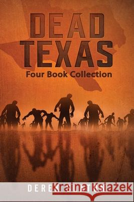 Dead Texas: Four Book Collection Derek Slaton 9781945294365 VGA