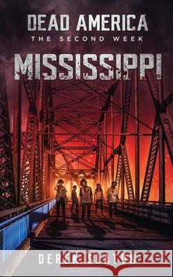 Dead America: Mississippi Derek Slaton 9781945294433 VGA